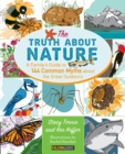 Image for The Truth About Nature: A Family&#39;s Guide to 144 Common Myths About the Great Outdoors