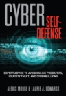 Image for Cyber self-defense: expert advice to avoid online predators, identity theft, and cyberbullying