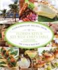 Image for Florida Keys &amp; Key West chef&#39;s table: extraordinary recipes from the Conch Republic