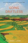 Image for Going driftless: life lessons from the heartland for unraveling times