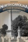 Image for North Carolina myths and legends  : the true stories behind history&#39;s mysteries