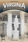 Image for Virginia myths and legends  : the true stories behind history&#39;s mysteries