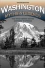 Image for Washington myths and legends  : the true stories behind history&#39;s mysteries