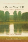 Image for On the water: a fishing memoir