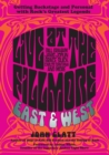 Image for Live at the Fillmore East and West: getting backstage and personal with rock&#39;s greatest legends