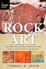 Image for Rock art: the meanings and myths behind ancient ruins in the southwest and beyond