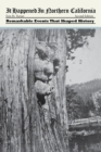 Image for It happened in Northern California: remarkable events that shaped history