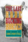 Image for Lady rode bucking horses  : the story of Fannie Sperry Steele, woman of the West