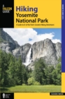 Image for Hiking Yosemite National Park: a guide to 61 of the park&#39;s greatest hiking adventures