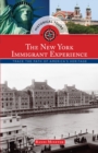 Image for The New York immigrant experience: trace the path of America&#39;s heritage