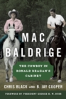 Image for Mac Baldrige: the cowboy in Ronald Reagan&#39;s cabinet