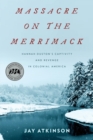 Image for Massacre on the Merrimack: Hannah Duston&#39;s captivity and revenge in colonial America