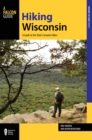 Image for Hiking Wisconsin  : a guide to the state&#39;s greatest hikes