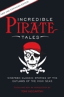 Image for Incredible pirate tales  : nineteen classic stories of the outlaws of the high seas