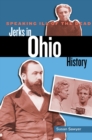 Image for Jerks in Ohio history : Speaking Ill of the Dead: Jerks in Histo