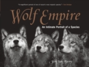 Image for Wolf empire  : an intimate portrait of a species