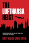 Image for The Lufthansa heist: behind the six-million dollar cash haul that shook the world