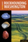 Image for Rockhounding Washington  : a guide to the state&#39;s best sites