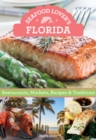 Image for Seafood lover&#39;s Florida: restaurants, markets, recipes &amp; traditions