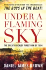 Image for Under a Flaming Sky: The Great Hinckley Firestorm Of 1894