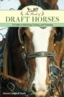 Image for The book of draft horses  : a guide to selecting, caring, and training