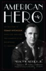 Image for American hero  : the true story of Tommy Hitchcock