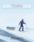 Image for On Thin Ice : An Epic Final Quest into the Melting Arctic