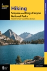 Image for Hiking Sequoia and Kings Canyon national parks: a guide to the parks&#39; greatest hiking adventures
