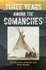 Image for Three years among the Comanches: the narrative of Nelson Lee, Texas ranger