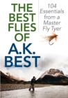 Image for The Best Flies of A.K. Best