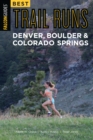 Image for Best Trail Runs Denver, Boulder &amp; Colorado Springs