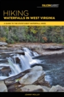 Image for Hiking waterfalls in West Virginia  : a guide to the state&#39;s best waterfall hikes