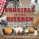Image for Cowgirls in the kitchen: recipes, tales, and tips for a home on the range