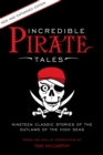 Image for Incredible pirate tales: nineteen classic stories of the outlaws of the high seas