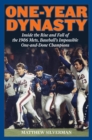 Image for One-year dynasty: inside the rise and fall of the 1986 Mets, baseball&#39;s impossible one-and-done champions