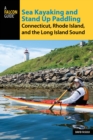 Image for Sea Kayaking and Stand Up Paddling Connecticut, Rhode Island, and the Long Island Sound