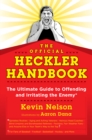 Image for The official heckler handbook  : the ultimate guide to offending and irritating the enemy