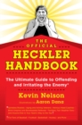 Image for The official heckler handbook: the ultimate guide to offending and irritating the enemy