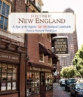 Image for Historic New England  : a tour of the region&#39;s top 100 national landmarks