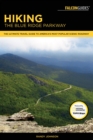 Image for Hiking the Blue Ridge Parkway: the ultimate travel guide to America&#39;s most popular scenic roadway