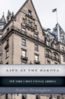 Image for Life at the Dakota  : New York&#39;s most unusual address