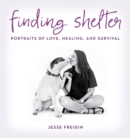 Image for Finding Shelter : Portraits of Love, Healing, and Survival