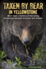 Image for Taken by bear in Yellowstone: more than a century of harrowing encounters between grizzlies and humans