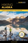 Image for Hiking Alaska  : a guide to Alaska&#39;s greatest hiking adventures