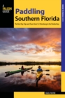 Image for Paddling Southern Florida : A Guide to the Area&#39;s Greatest Paddling Adventures