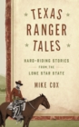 Image for Texas Ranger tales  : hard-riding stories from the Lone Star State