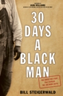 Image for 30 days a black man: the forgotten story that exposed the Jim Crow South