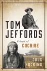 Image for Tom Jeffords  : friend of Cochise