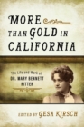 Image for More than gold in California: the life and work of Dr. Mary Bennett Ritter