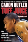 Image for Tuff juice  : my journey from the streets to the NBA